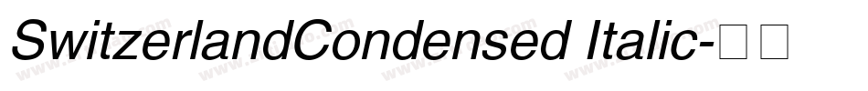 SwitzerlandCondensed Italic字体转换